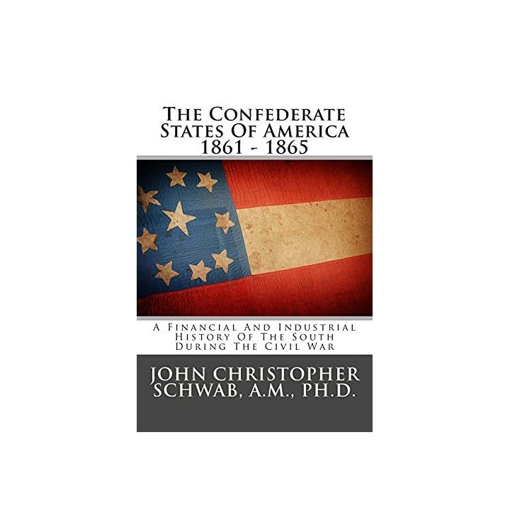 The Confederate States of America 1861 - 1865.